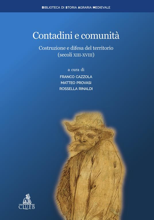 Contadini e comunità. Costruzione e difesa del territorio (secoli XIII-XVIII) - copertina