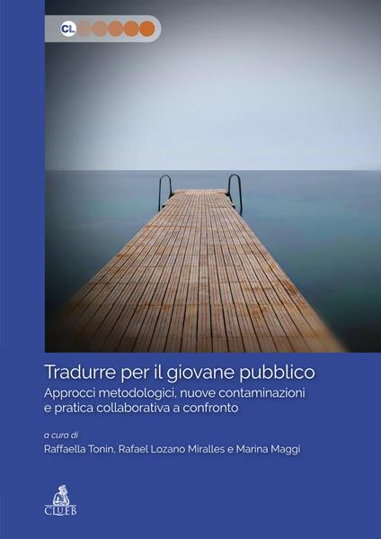 Tradurre per il giovane pubblico. Approcci metodologici, nuove contaminazioni e pratica collaborativa a confronto - copertina
