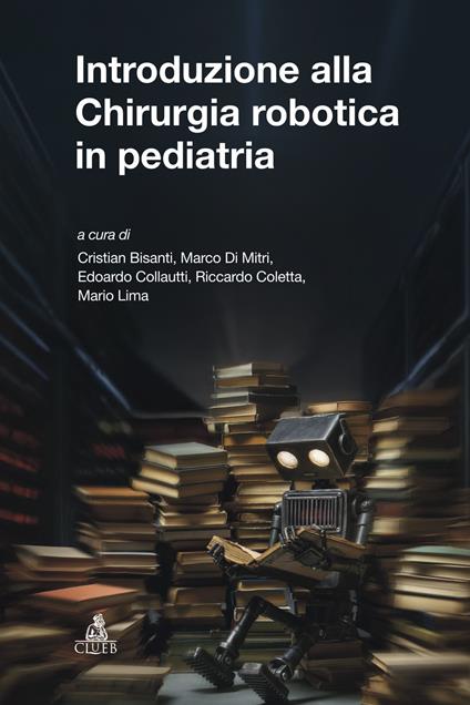 Introduzione alla chirurgia robotica in pediatria. Ediz. a spirale - copertina