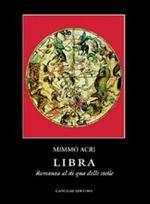 Libra. Romanzo al di qua delle stelle