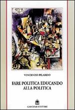 Fare politica educando alla politica. Appunti da Reggio e delle Calabrie 1985-1999