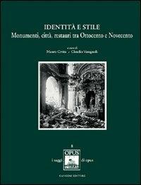 Identità e stile. Monumenti, città, restauri tra Ottocento e Novecento - Mauro Civita,Claudio Varagnoli - copertina