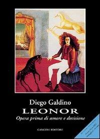 Leonor. Opera prima di amore e decisione - Diego Galdino - copertina