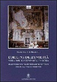 L'origine dell'umidità nella Basilica di S. Vitale a Roma. Analisi degli scambi termoigrometrici tra muratura e ambiente - Francesco Romanelli - copertina