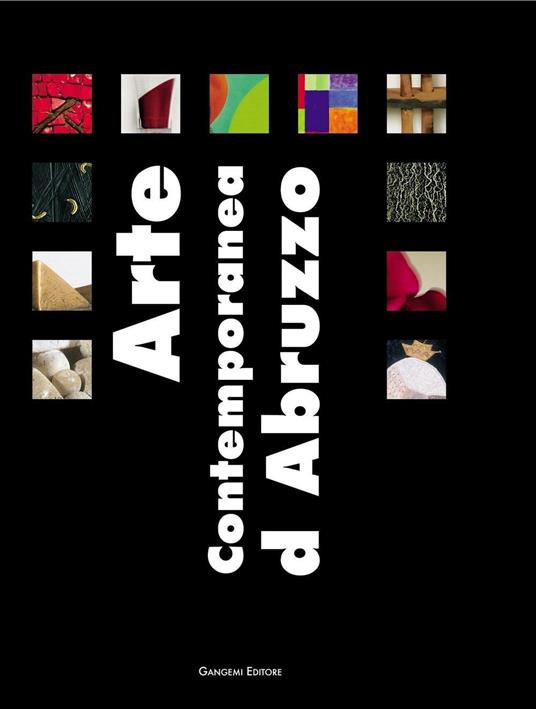 Arte contemporanea d'Abruzzo. Catalogo della mostra (Sala Consiliare, 7 agosto-25 settembre 2004). Ediz. illustrata - Antonello Rubini - ebook