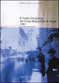 Il fondo fotografico del piano regolatore di Roma (1883) - Federico Del Prete - copertina