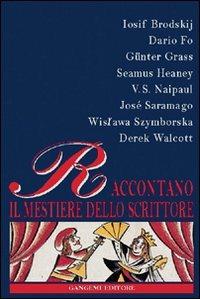 Brodskij, Fo, Grass, Heaney, Naipaul, Saramago, Szymborska, Walcott raccontano il mestiere dello scrittore - copertina