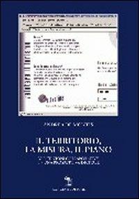 Il territorio, la misura, il piano. Valutazioni collaborative in una prospettiva digitale - Andrea De Montis - copertina