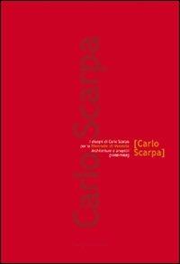 I disegni di Carlo Scarpa per la Biennale di Venezia. Architetture e progetti (1948-1968) - Carlo Scarpa - copertina