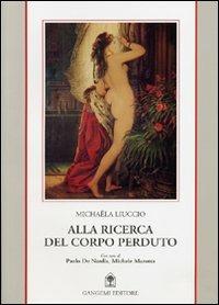 Alla ricerca del corpo perduto - Michaela Liuccio - copertina