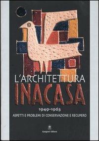 L'architettura Ina Casa (1949-1963). Aspetti e problemi di conservazione e recupero - copertina