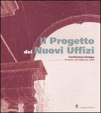 Il progetto dei nuovi uffizi. Conferenza stampa (Firenze, 24 febbraio 2004) - copertina