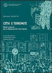 Città e terremoti. Metodi e tecniche per la mitigazione del rischio sismico - A. Ceudech,A. Galderisi - copertina
