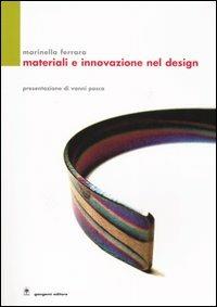 Materiali e innovazione nel design - Marinella Ferrara - copertina