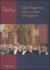 Carlo Maggiorani. Politica e medicina nel Risorgimento - copertina