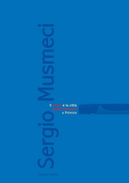 Il ponte e la città. Sergio Musmeci a Potenza - Margherita Guccione - ebook