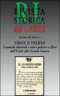 Urne e veleni. Cronache elettorali e classe politica a Rieti dall'unità alla grande guerra - Andrea Di Nicola - copertina