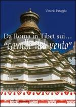 Da Roma in Tibet sui... «cavalli del vento»