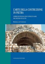 L' arte della costruzione in pietra. Chiese di Puglia con cupole in asse dal secolo XI al XVI