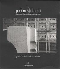 Primipiani. Frammenti di architetture contemporanee - Giulio Conti,Rita Simone - copertina