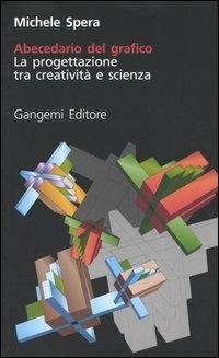 Abecedario del grafico. La progettazione tra creatività e scienza - Michele Spera - copertina