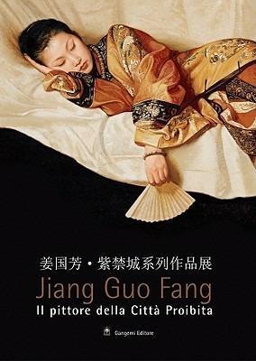Jiang Guo Fang. Il pittore della città proibita. Catalogo della mostra (Roma, 27 luglio-2 ottobre 2005). Ediz. italiana e inglese - copertina