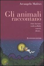 Gli animali raccontano. Rime baciate, endecasillabi, sonetti, distici...