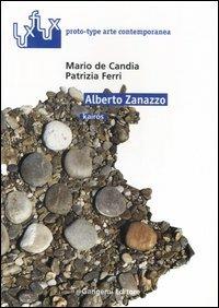 Alberto Zanazzo. Kairos - Mario De Candia,Patrizia Ferri - copertina