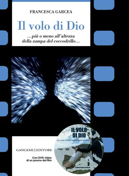 Il volo di Dio... Più o meno all'altezza della zampa del coccodrillo... - Francesca Garcea - ebook