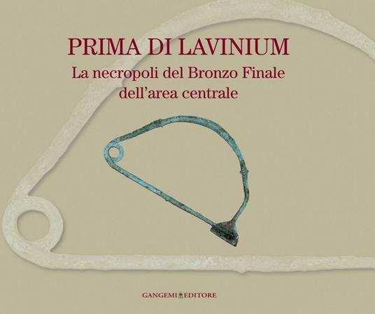 Prima di Lavinium. La necropoli del bronzo finale dell'area centrale - Alessandro Jaia - ebook