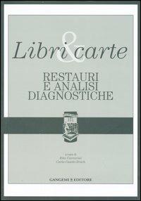 Libri & carte. Restauri e analisi diagnostiche. Ediz. illustrata - copertina