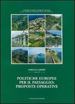 Politiche europee per il paesaggio: proposte operative. Sintesi della ricerca Miur-Prin 2002-2005. Ediz. illustrata