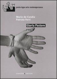 Gloria Pastore. Guardo. Catalogo della mostra (Roma, 2007). Ediz. illustrata - Mario De Candia,Patrizia Ferri - copertina