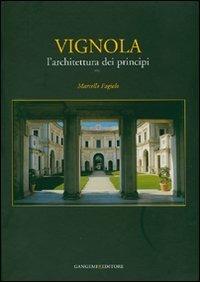 Vignola. L'architettura dei principi. Ediz. illustrata - Marcello Fagiolo - copertina