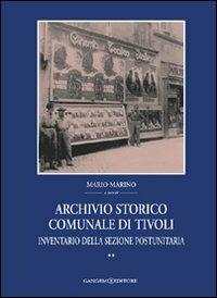 Archivio storico comunale di Tivoli. Vol. 2: Inventario della sezione postunitaria - Mario Marino - copertina
