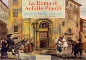 La Roma di Achille Pinelli. Acquerelli 1832-1835. Ediz. illustrata - copertina