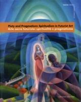 Piety and Pragmatism: Spiritualism in Futurist Art-Arte sacra futurista: spiritualità e pragmatismo. Catalogo della mostra (Londra, 26 settembre-23 dicembre 2007). Ediz. bilingue - copertina