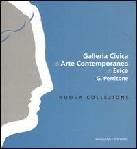 Galleria Civica di Arte contemporanea di Erice G. Perricone. Nuova collezione. Ediz. italiana e inglese - copertina