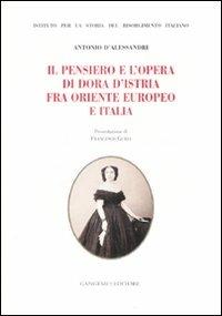 Il pensiero e l'opera di Dora d'Istria fra Oriente europeo e Italia - Antonio D'Alessandri - copertina