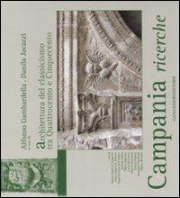 Campania ricerche. Architettura del classicismo tra Quattrocento e Cinquecento. Ediz. illustrata - copertina