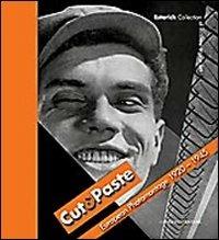 Cut & paste. European photomontage 1920-1945. Ediz. illustrata - copertina
