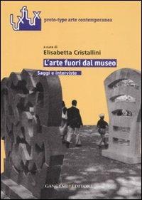 L'arte fuori dal museo. Saggi e interviste - copertina