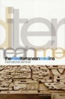 The Mediterranean Medina. International seminar - Ludovico Micara,Attilio Petruccioli,Ettore Vadini - copertina