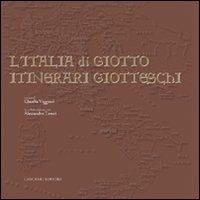 L'Italia di Giotto. Itinerari giotteschi. Ediz. illustrata - copertina