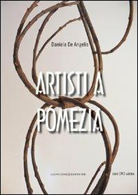 Artisti a Pomezia. Con DVD - Daniela De Angelis - copertina