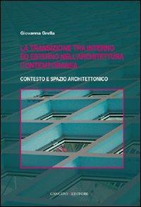 La transizione tra interno ed esterno nell'architettura contemporanea. Contesto e spazio architettonico - Giovanna Grella - copertina