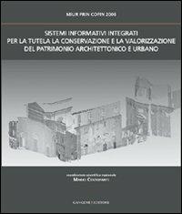 Sistemi informativi integrati per la tutela la conservazione e la valorizzazione del patrimonio architettonico e urbano - copertina