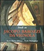 Studi su Jacopo Barozzi da Vignola. Ediz. illustrata