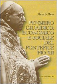 Pensiero giuridico, economico e sociale del pontefice Pio XII - Alberto De Marco - copertina