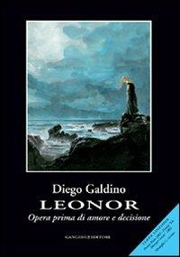 Leonor. Opera prima di amore e decisione - Diego Galdino - copertina